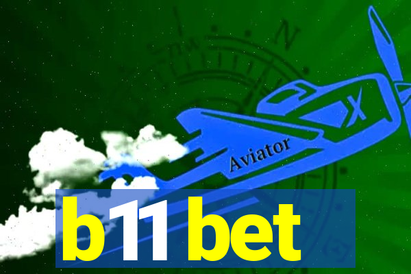 b11 bet